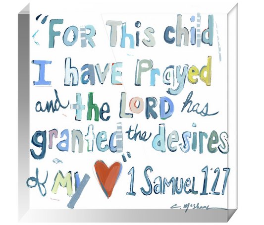 "1 Samuel 1:27" Acrylic block