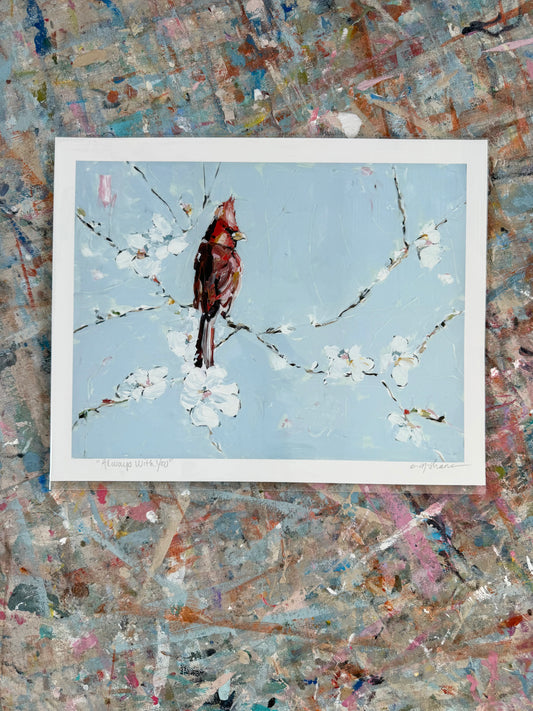 "Always With You" 11X14 hand signed paper print